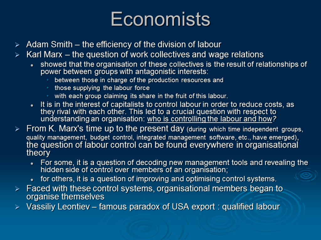 Economists Adam Smith – the efficiency of the division of labour Karl Marx –